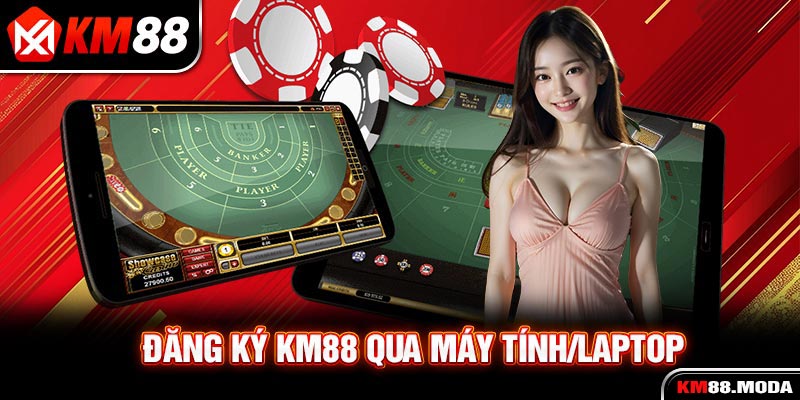 Đăng Ký KM88 - Các Bước Thao Tác Đơn Giản, Nhanh Chóng