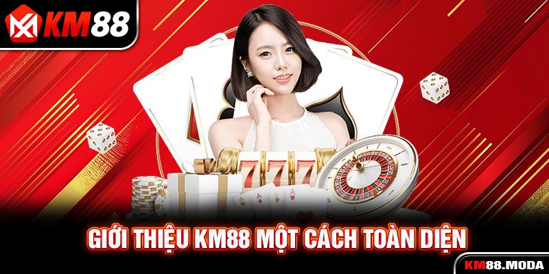 Giới Thiệu KM88 – Nền Tảng Giải Trí Đỉnh Cao Cho Dân Chuyên