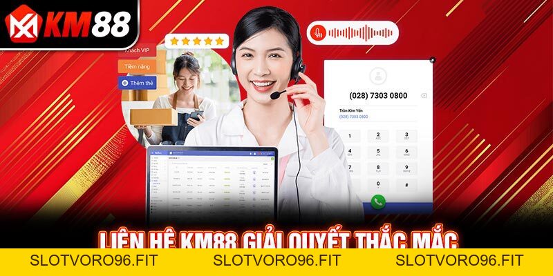 Liên Hệ KM88 - Hướng Dẫn Quy Trình Đơn Giản Trong 1 Phút