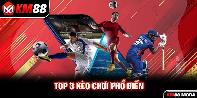 Kèo Nhà Cái | Giới Thiệu Top 3 Loại Kèo Được Ưa Chuộng Nhất